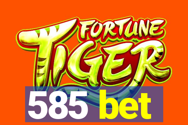 585 bet